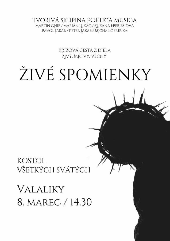 Tvorivá skupina Poetica Musica Vás pozýva na krížovú cestu z diela Živý.Mŕtvý.Večný: Živé spomienky, ktorá sa uskutoční vo farskom kostole Valaliky-Všetkých svätých v nedeľu 8.marca 2026 o 14.30 hod..
