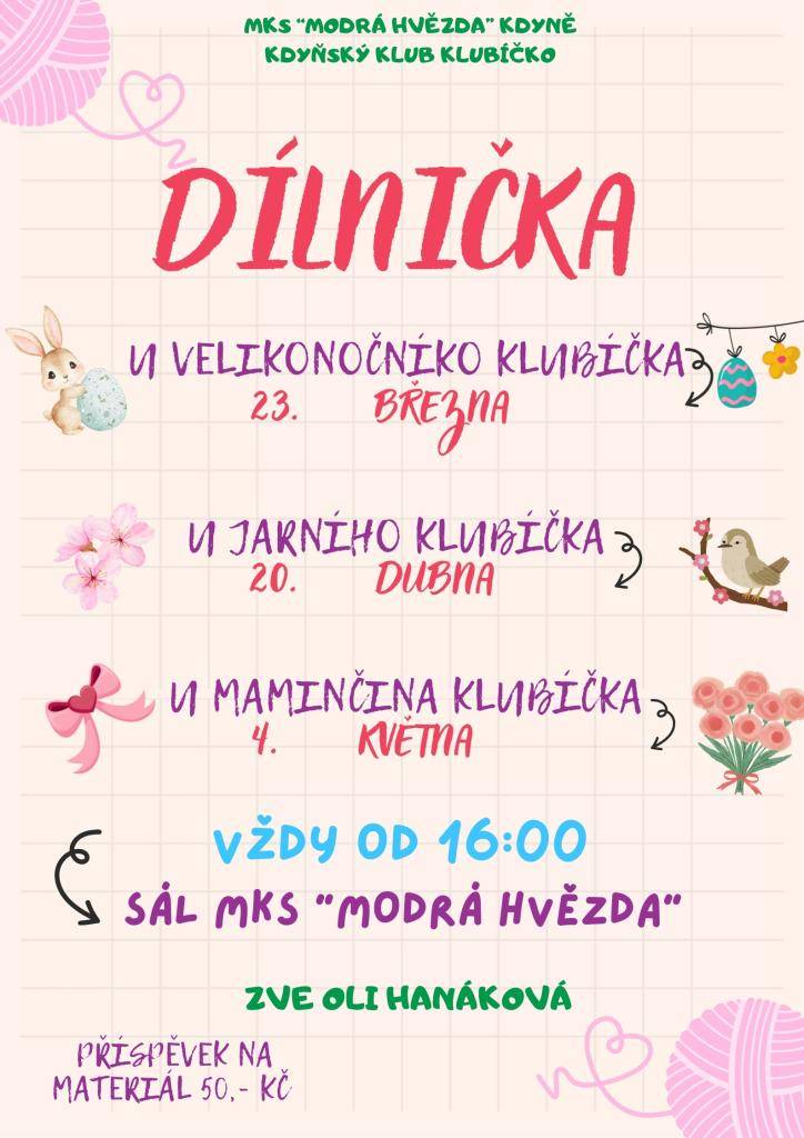 23. března 16:00 – Dílnička u velikonočního Klubíčka   20. dubna 16:00 – Dílnička u jarního Klubíčka   4. května 16:00 – Dílnička u maminčina Klubíčka