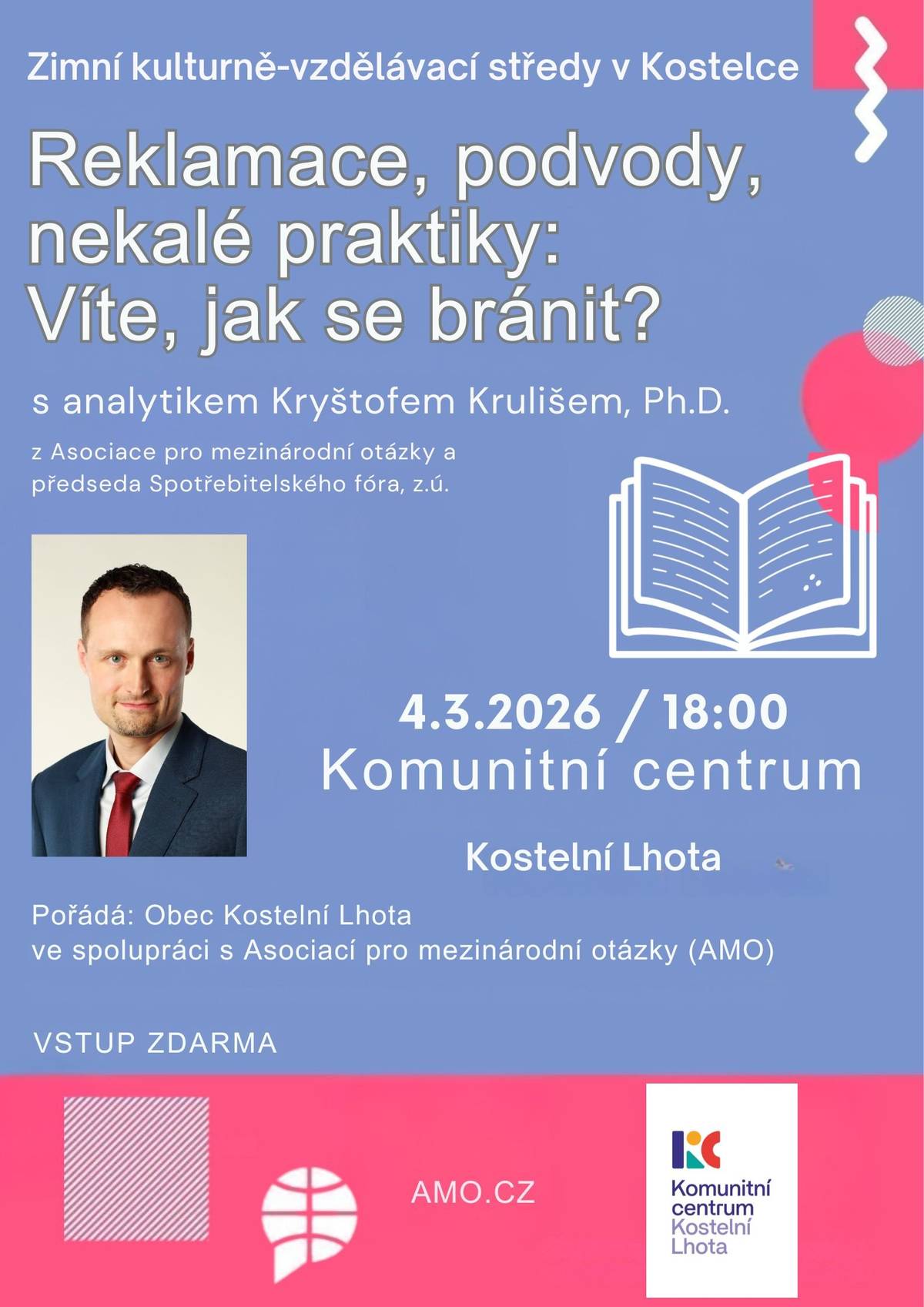 Vážení občané, zveme vás na další zajímavou přednášku z našeho zimního cyklu. Tentokrát se zaměříme na téma, které se týká každého z nás – na naše spotřebitelská práva. Často se setkáváme s tím, že nakoupené zboží neodpovídá popisu, dodavatel služeb neplní své závazky nebo obchodník odmítá komunikovat. Jak se v takových situacích zachovat a jak efektivně uplatnit svá práva?   📅 Kdy: Středa 4. března 2026 od 18:00 hod.   📍 Kde: Komunitní centrum Kostelní Lhota.   🎤 Přednášející: Kryštof Kruliš, Ph.D., analytik Asociace pro mezinárodní otázky (AMO) a předseda Spotřebitelského fóra, z.ú..   Přednáška nabídne praktický přehled, jak postupovat při sporech s obchodníky, jak využít alternativní způsoby řešení konfliktů (včetně hromadných žalob) a co nám v oblasti ochrany spotřebitele přináší členství v EU.  Těšíme se na vaši účast!