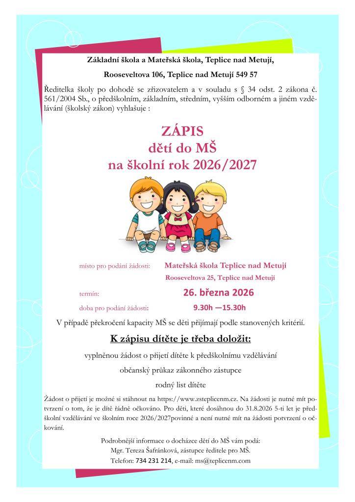 zápis dětí do mateřské školy na školní rok 2026/2027.  Zápis proběhne 26. března 2026 v čase od 9:30 do 15:30 hodin na adrese Rooseveltova 25.