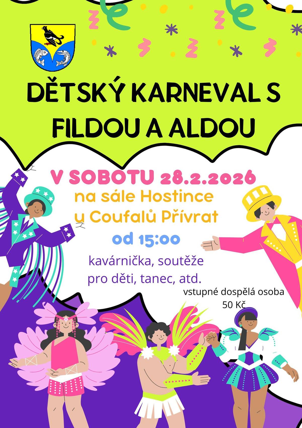 Obec Přívrat Vás zveme v sobotu 28.2. na sál Hostince U Coufalů na DĚTSKÝ KARNEVAL S FILDOU A ALDOU od 15:00. Těšíme se na rej masek, soutěže, kavárničku, tanec, atd.