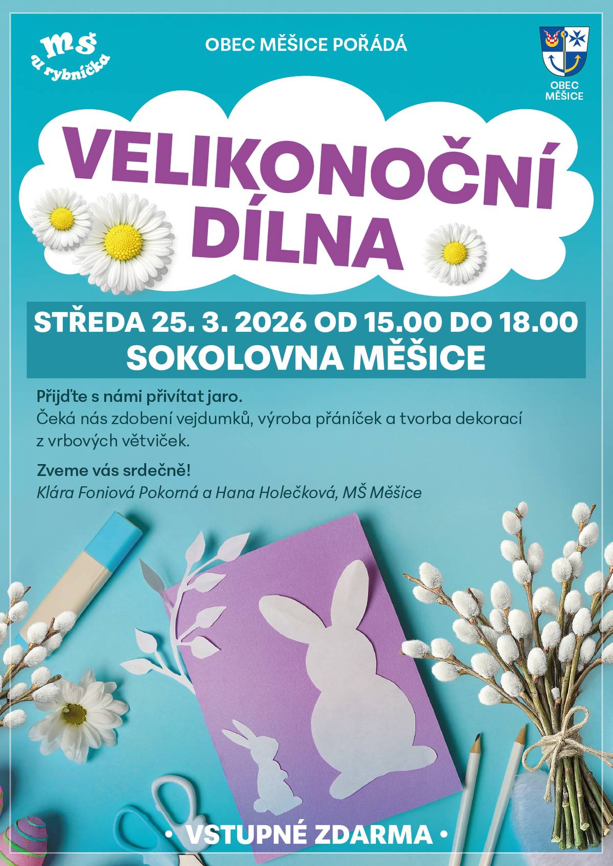 V měsíci březnu zvou Měšice na tradiční velikonoční tvoření v sokolovně s MŠ u rybníčka a také na besedu s autorkou bestsellerové trilogie Šikmý kostel, Karin Lednickou. Zároveň se už nyní můžete na OÚ přihlašovat na dubnový Jarní výlet za krásami Královéhradeckého kraje. Ten láká především návštěvou barokního areálu hospitalu Kuks. Na výlet srdečně zve Coool klub seniorů Měšice. Velikonoční dílna středa 25. 3. 2026 od 15:00 sokolovna Měšice Beseda se spisovatelkou Karin Lednickou čtvrtek 26. 3. 2026 od 18:30 sokolovna Měšice