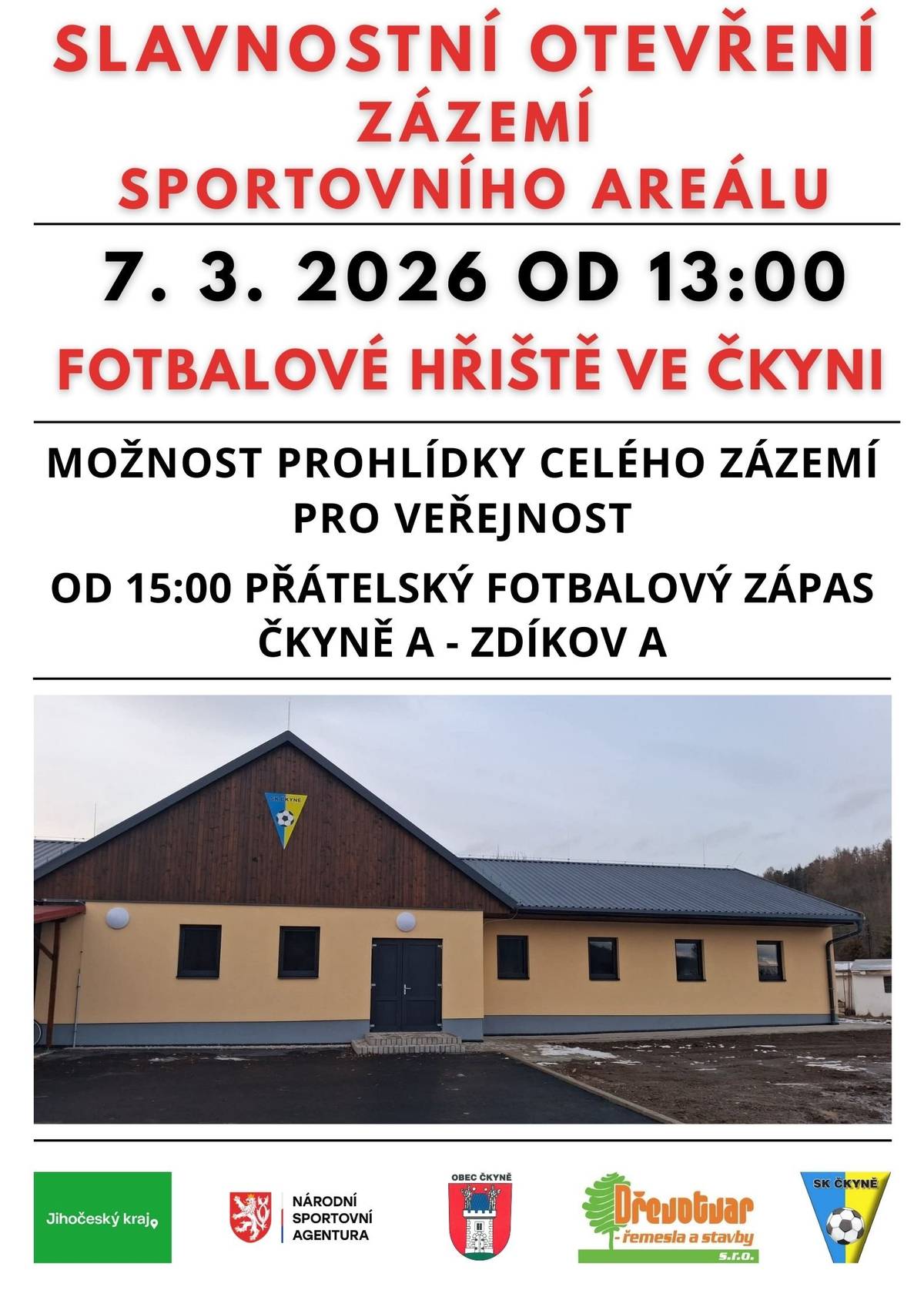 Slavnostní otevření sportovního zázemí fotbalového hřiště ve Čkyni se koná 07.03.2026. Od 13:00 hodin se koná prohlídka celého zázemí pro veřejnost. Od 15:00 proběhne přátelský zápas mezi Čkyně A - Zdíkov A. Všichni jsme zváni.