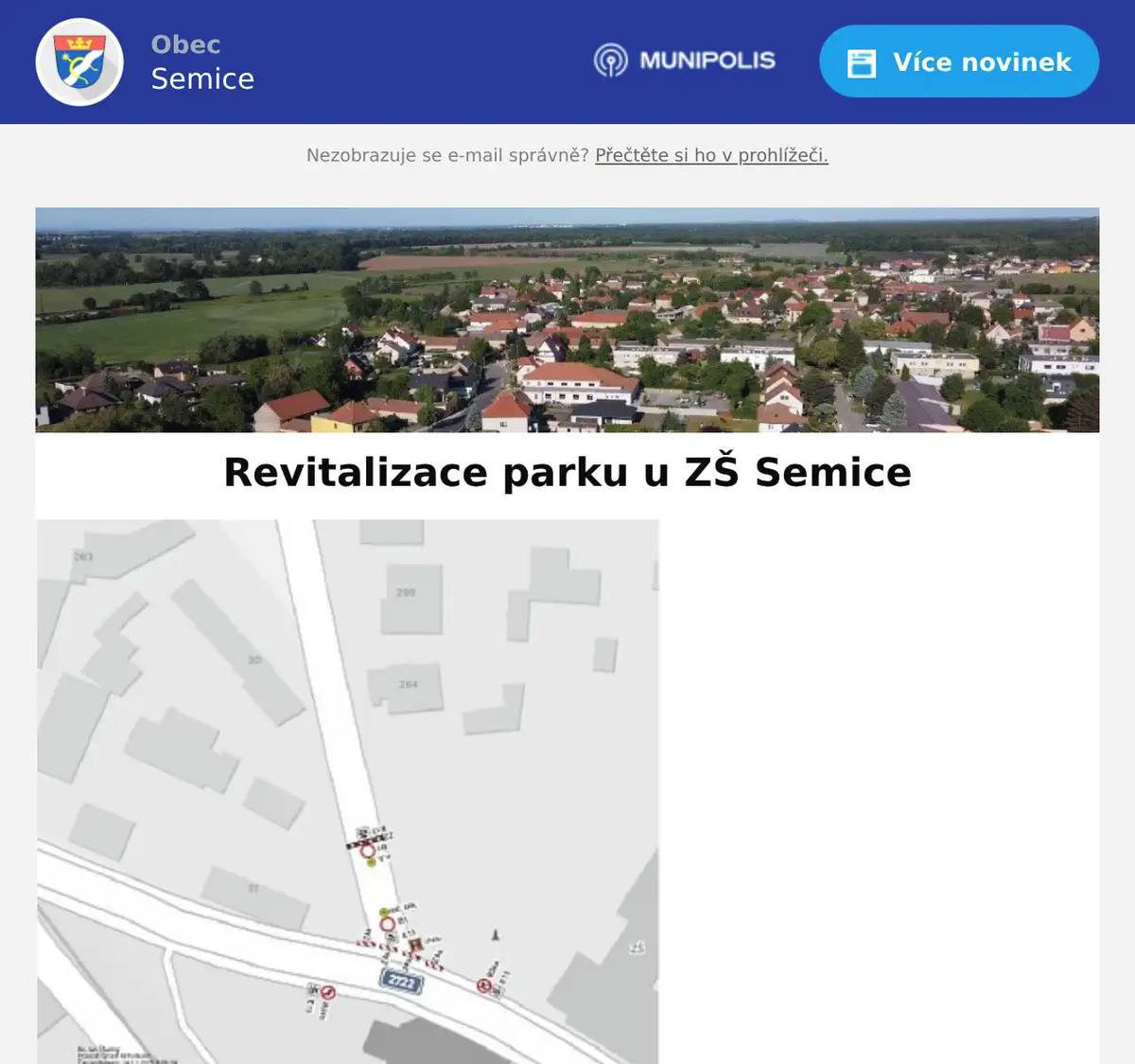 Vážení občané, vzhledem k revitalizaci parku u ZŠ Semice, dochází k omezení průjezdu ulicí pod školou do Kouta. Prosíme rodiče, kteří v pondělí povezou děti aby je vysadili v prostorách za hasicarnou kam dojedou přes tocnu autobusu na návsi. Na bezpečnost budou dohlížet zaměstnanci obce a Policie ČR.