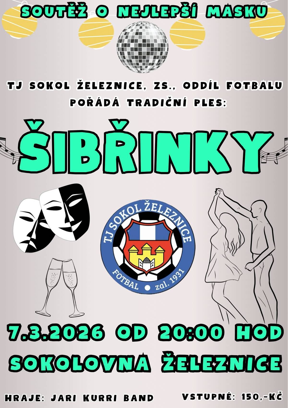 Srdečně vás zveme na další tradiční akci plesové sezóny v Železnici, kterou budou Sokolské šibřinky v sobotu 7. března 2026 od 20 hodin v sokolovně. Hraje skupina JARI KURRI BAND. Tak vzhůru na parket!