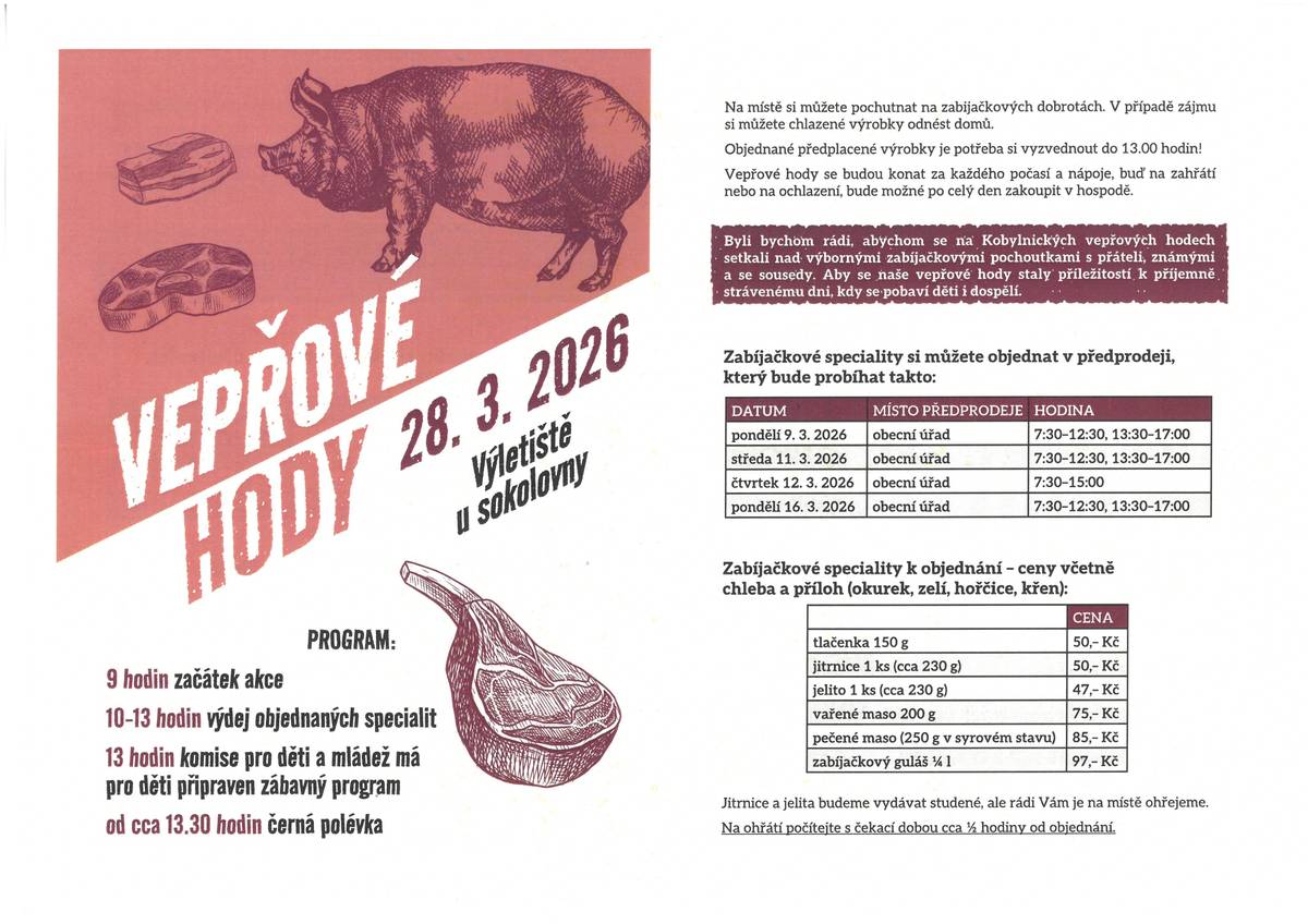 Kulturní komise obce Kobylnice vás zve na vepřové hody, které se budou konat v sobotu 28.3.2026 na Výletišti. Předprodej poukázek na výrobky probíhají na obecním úřadě dle rozpisu. Více informací na letáčcích ve vašich schránkách, na web. str. obce.