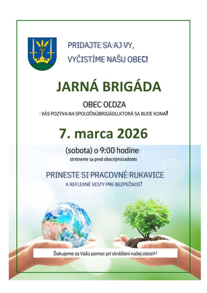 Milí občania,  obec vás srdečne pozýva na jarnú brigádu, ktorá sa uskutoční 7. marca od 9.00 hodiny.  Spoločne vyčistíme kataster našej obce od odpadkov a pomôžeme tak skrášliť prostredie, v ktorom žijeme.  Príďte podporiť dobrú vec a priložiť ruku k dielu. Každá pomoc sa počíta.