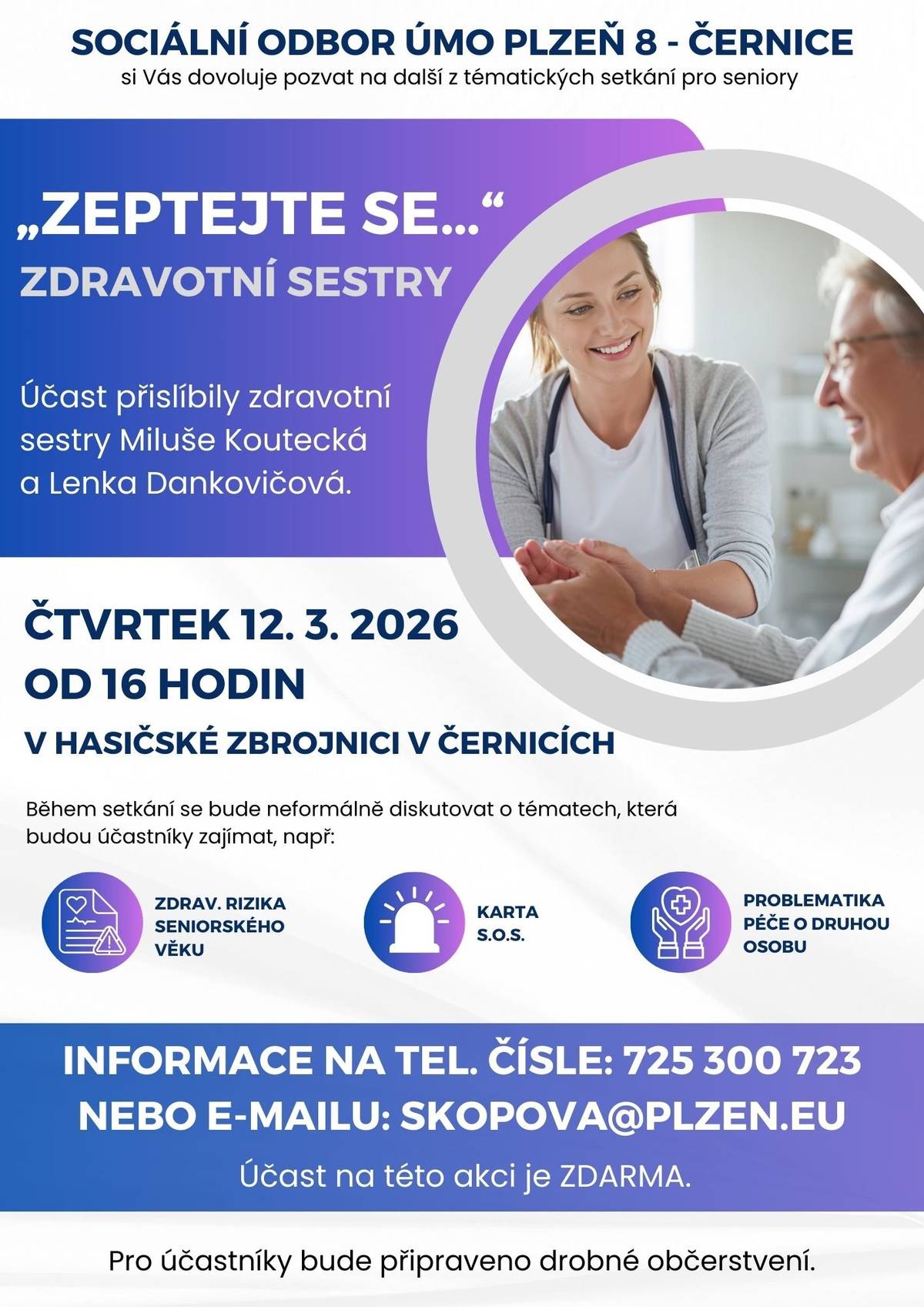 Sociální odbor ÚMO Plzeň 8 - Černice si Vás dovoluje pozvat na další díl tématických setkání pro seniory "Zeptejte se... " zdravotní sestry. Svou účast přislíbily zdravotní sestry Miluše Koutecká a Lenka Dankovičová, které rády zodpoví Vaše dotazy a podělí se o své zkušenosti. Přijďte si pro užitečné informace i příjemné setkání. Těšíme se na Vás! 💙