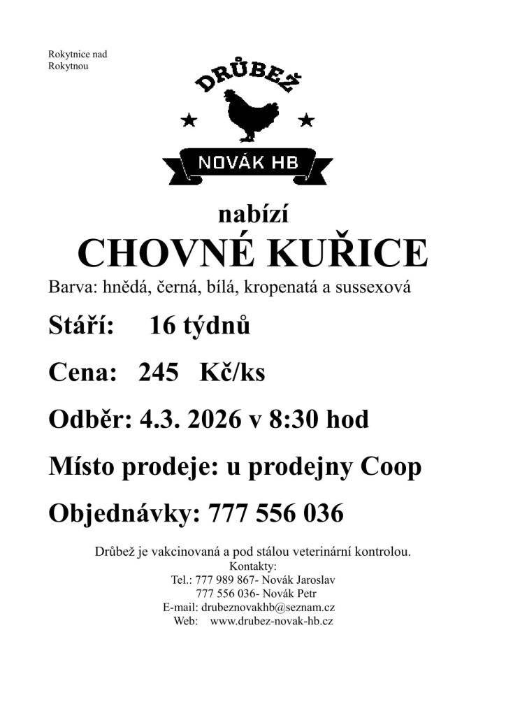 Drůbež Novák HB- drůbežárna Mírovka, prodává 4.3. 2026 OD 8:30, místo prodeje: U PRODEJNY COOP, nosné kuřice před snůškou stáří 16 týdnů, cena 245 Kč za kus, barva hnědá, černá.