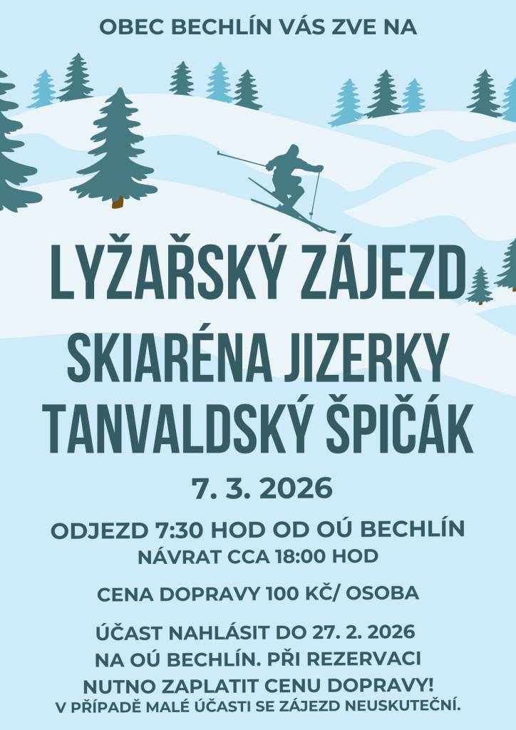 Vážení spoluobčané, Obec Bechlín Vás srdečně zve na jednodenní zájezd na hory,a to na Tanvaldský Špičák. Vyrazíme v 7.30h od OÚ Bechlín, pro předonínské se stavíme u klubu a vyrazíme společně na svah. Návrat je plánován ve večerních hodinách. Cena za dopravu činí 100Kč,-/osobu. Hlasit se můžete v OÚ