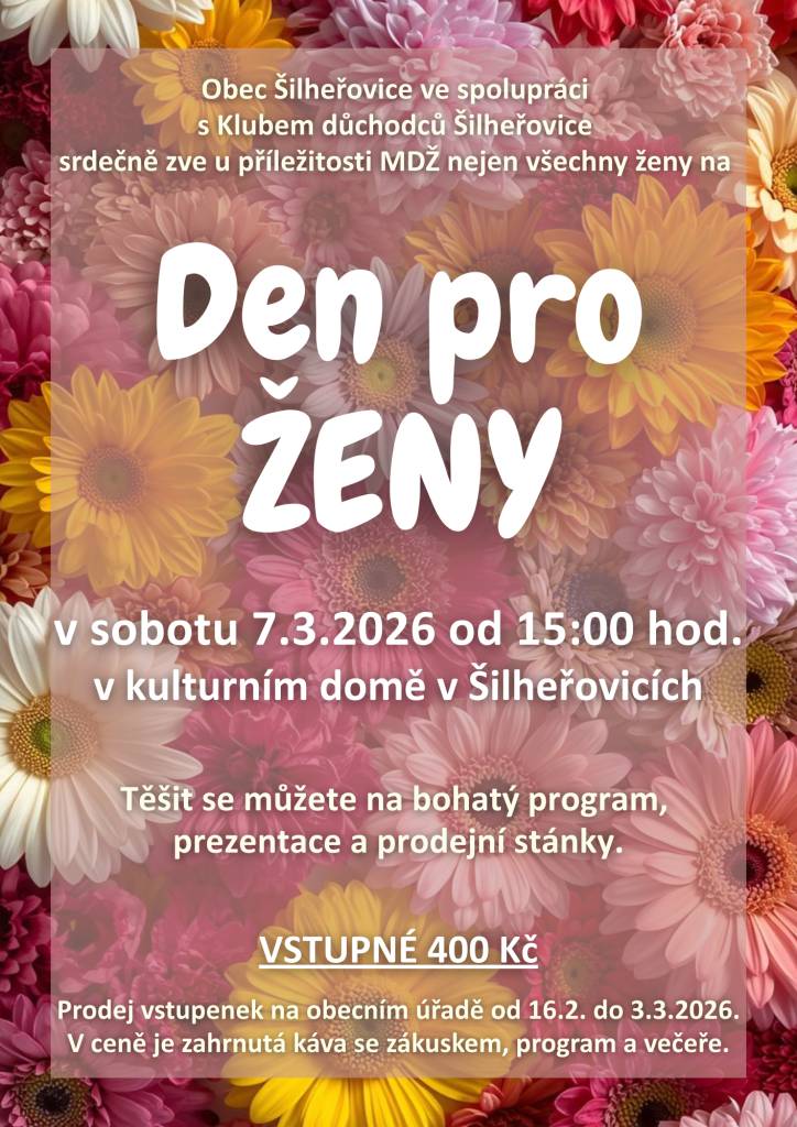 Obec Šilheřovice ve spolupráci s Klubem důchodců Šilheřovice u příležitosti MDŽ srdečně zve NEJEN všechny ženy