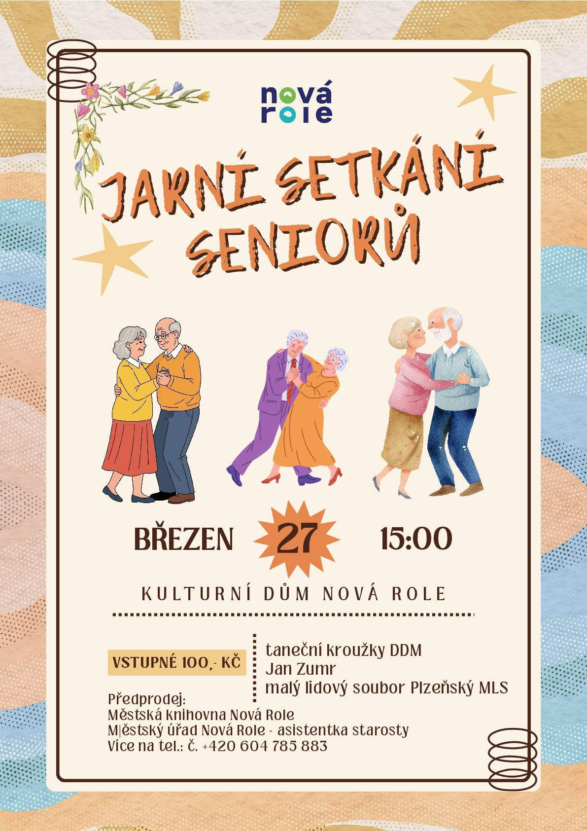Město Nová Role vás srdečně zve na tradiční společenské odpoledne plné hudby a tance. Přijďte oslavit příchod jara v dobré společnosti! 📅 Kdy a kde?   🗓 Datum: 27. března (pátek)   🕒 Čas: od 15:00 hodin   📍 Místo: Kulturní dům Nová Role   🎶 Na co se můžete těšit?   Hlavní host: Malý lidový soubor Plzeňský MLS (lidová hudba k tanci i poslechu).   Hudební doprovod: Jan Zumr.   Kulturní vložka: Vystoupení tanečních kroužků DDM.   🎟 Vstupné a předprodej   Cena: 100 Kč   Kde koupit: * Městská knihovna Nová Role   Městský úřad Nová Role (u asistentky starosty)     📞 Více informací: V případě dotazů volejte na tel. číslo +420 604 785 883.