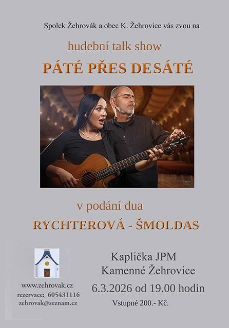 Obec KŽ a spolek Žehrovák zvou                                                                                             do kaple JPM na talk show Rychterová Šmoldas                                                                               v pátek 6.3.2026 v 19.hod., vstupné 200 Kč