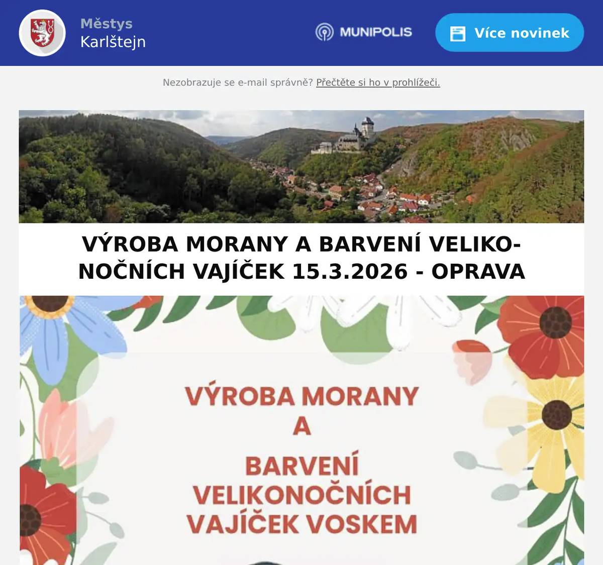 VÝROBA MORANY A BARVENÍ VELIKONOČNÍCH VAJÍČEK 15.3.2026 - OPRAVA VÁŽENÍ PŘÁTELÉ, V NADPISU E-MAILU ROZESLANÉHO PŘED NĚKOLIKA MINUTAMI BYLO UVEDENO ŠPATNÉ DATUM, MORANU BUDEME SKUTEČNĚ VYRÁBĚT 15.3. OMLOUVÁME SE A PŘEJEME HEZKÝ DEN MĚSTYS KARLŠTEJN