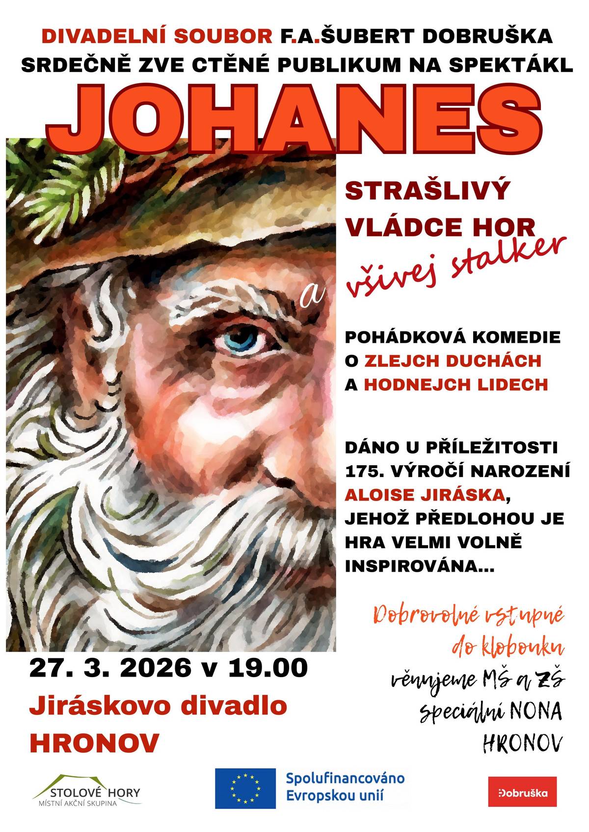Johanes míří do Hronova! V pátek 27. 3. 2026 od 19:00 hodin se v Jiráskově divadle uskuteční charitativní představení: Johanes, strašlivý vládce hor a všivej stalker (volné zpracování A. Jiráska) Do Hronova jej přiveze Divadelní soubor F. A. Šubert Dobruška. Jedná se o pohádkovou komedii plnou humoru a nadsázky. Vstupné je dobrovolné. Celý výtěžek bude věnován MŠ a ZŠ speciální Nona v Hronově, jejíž budova (bývalá skautská základna „v dolíku“) prochází rekonstrukcí a přístavbou. Těšíme se na vaši návštěvu!