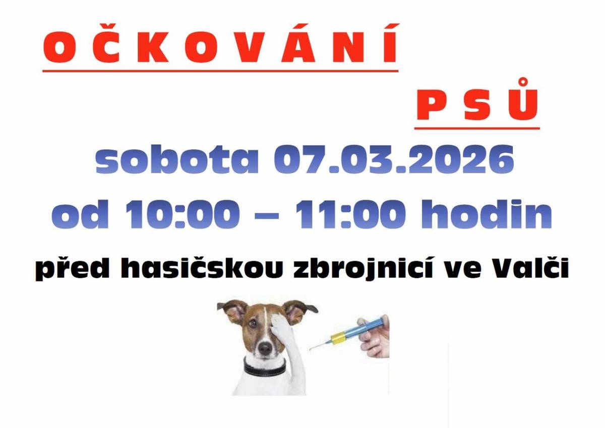 Očkování psů bude v sobotu 07.03.2026 od 10:00 - 11:00 hodin před hasičskou zbrojnicí ve Valči