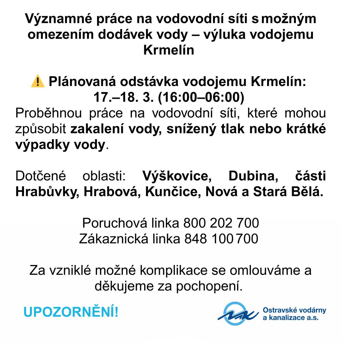 Termín: 17.–18. března 2026   Čas: 16:00–06:00 hod.   Odstávka související s přípravou rekonstrukce může přechodně ovlivnit dodávky pitné vody také v Ostravě-Hrabové.    Možný nižší tlak vody, možné zakalení vody, ojediněle krátkodobé výpadky dodávky.    Podrobnější informace na webu MOb Hrabová.