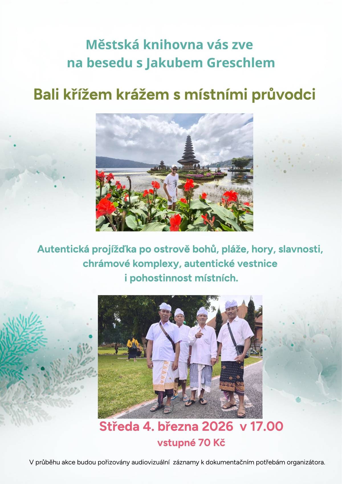 Městská knihovna vás zve ve středu 4. března od 17 hodin na cestopisnou přednášku Jakuba Greschla, tentokrát na téma Bali. Vstupné: 70 Kč