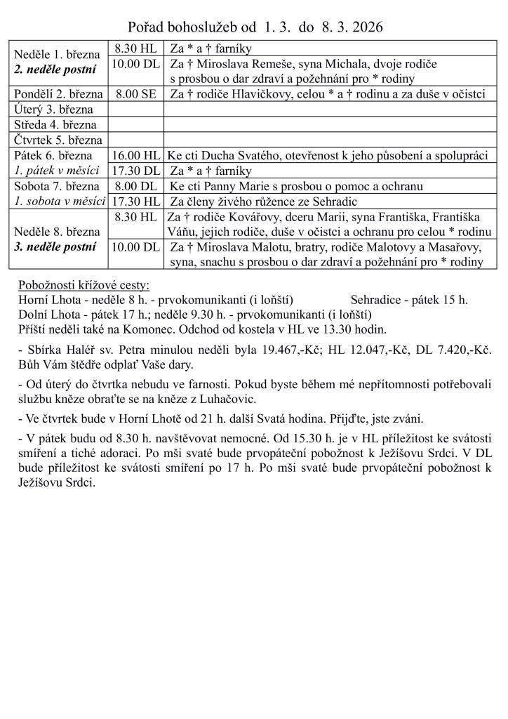 Týden od 1. března 2026 přináší bohoslužby, které se konají v různých dnech a časech. Ve čtvrtek se koná Svatá hodina a v pátek bude příležitost ke svátosti smíření. V neděli 8. března jsou naplánovány křížové cesty a další mše svaté.