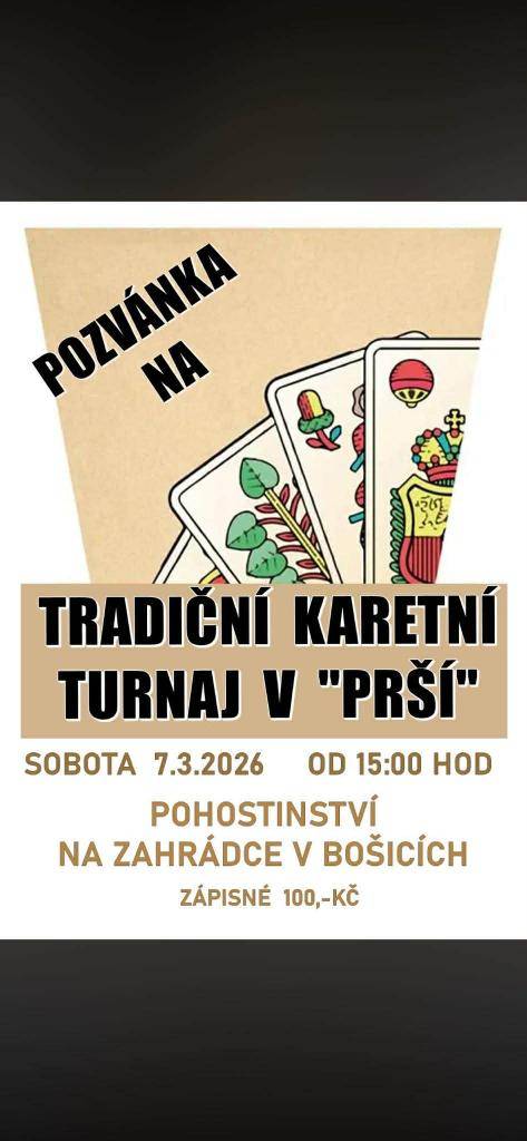Přijďte si zahrát tradiční turnaj v karetní hře Prší, který se koná v sobotu 7. března 2026 od 15:00 hodin v hostinci v Bošicích. Akce je určena pro všechny, kdo mají rádi karetní hry. Následovat bude Country bál.