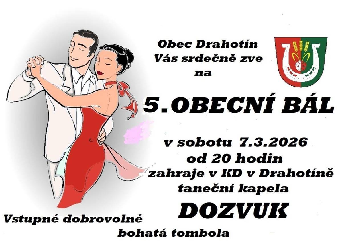 Přijďte se pobavit na 5. obecní bál, který se koná v sobotu 7. března 2026 od 20 hodin. Akce proběhne v kulturním domě v Drahotíně, kde zahraje taneční kapela Dozvuk.   Vstupné je dobrovolné, a pro všechny návštěvníky bude připravena bohatá tombola.