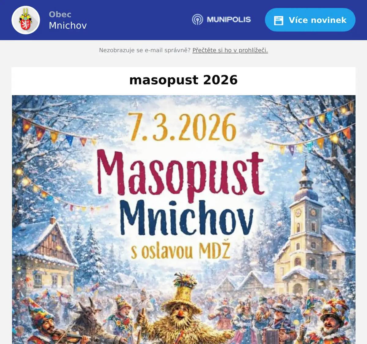 srdečně Vás zveme na masopustní průvod od 10 hod a na zábavu od 16 hod, která se bude konat v kulturním domě v Mnichově