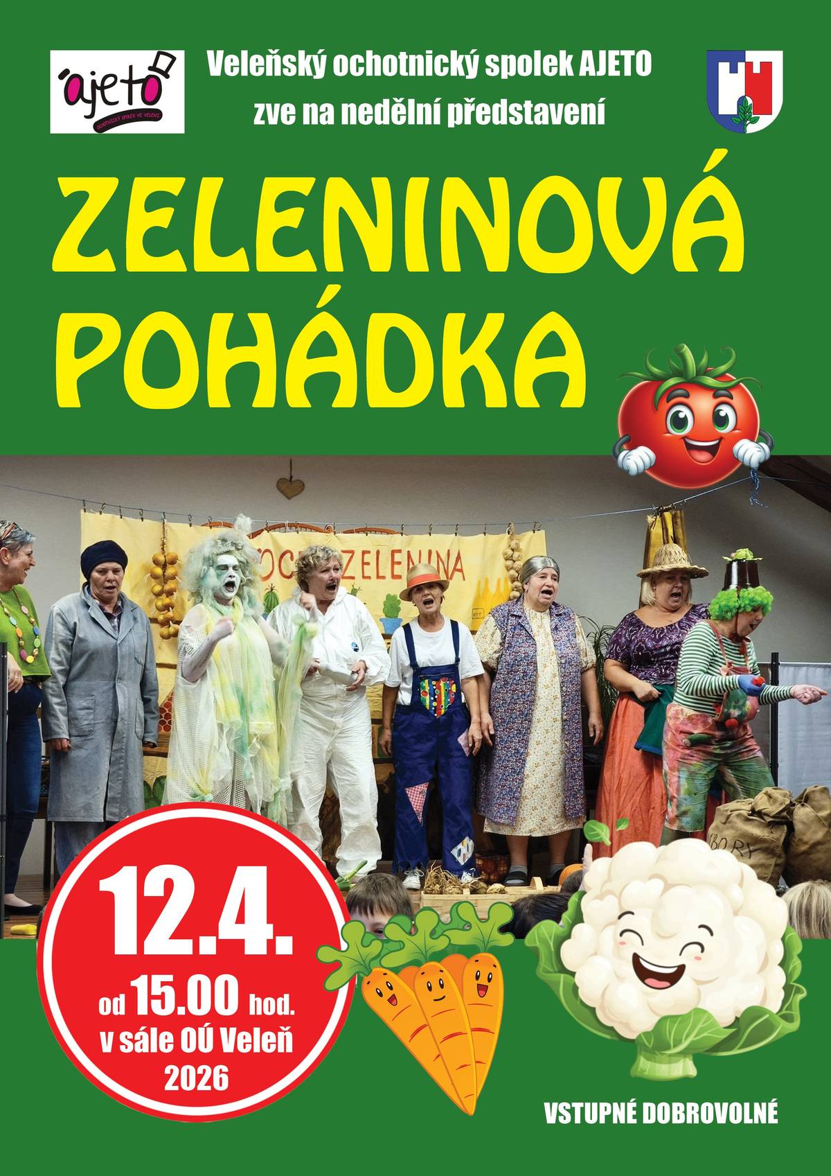 Veleňský ochotnický spolek AJETO zve na nedělní představení  ZELENINOVÁ POHÁDKA  dne 12.4.2026 od 15:00hod  v sále OÚ Veleň.  Vstupné dobrovolné