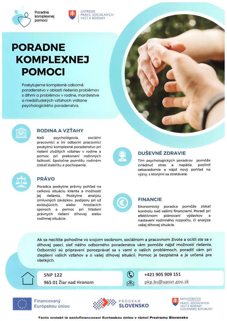 Projekt - Sieť odborného poradenstva je realizovaný ÚPSVaR. V rámci tohto projektu na Slovensku vybudovali sieť poradní Komplexnej pomoci, ktoré poskytujú odbornú pomoc v rôznych oblastiach života.  Kancelária sa nachádza na adrese: SNP 122, Žiar nad Hronom