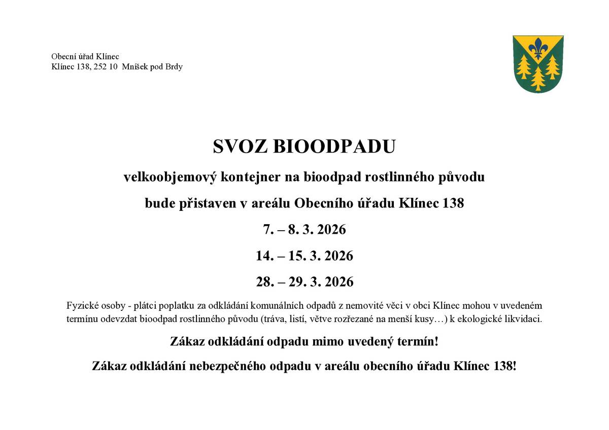 Velkoobjemový svoz bioodpadu rostlinného původu bude přistaven v areálu Obecního úřadu Klínec 138 7.-8.3.2026 14.-15.3.2026 28.-29.3.2026