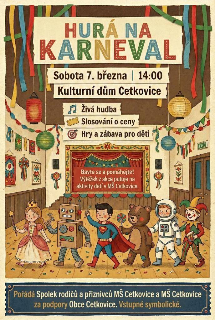 KD Cetkovice, 7.3.2026, pořádá Spolek příznivců a rodičů MŠ Cetkovice
