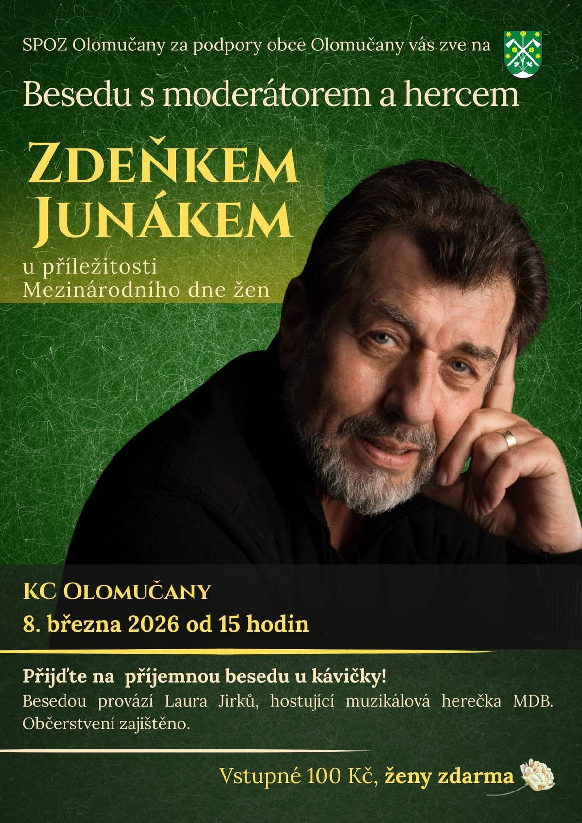 SPOZ Olomučany srdečně zve na besedu s moderátorem a hercem Zdeňkem Junákem, členem Městského divadla Brno. Besedou bude provázet Laura Jirků, která má v tomto divadle také angažmá. Akce se uskuteční v neděli, 8. března 2026, od 15 hodin v KC Olomučany. Vstupné 100,- Kč. U příležitosti MDŽ je pro ženy vstup zdarma.