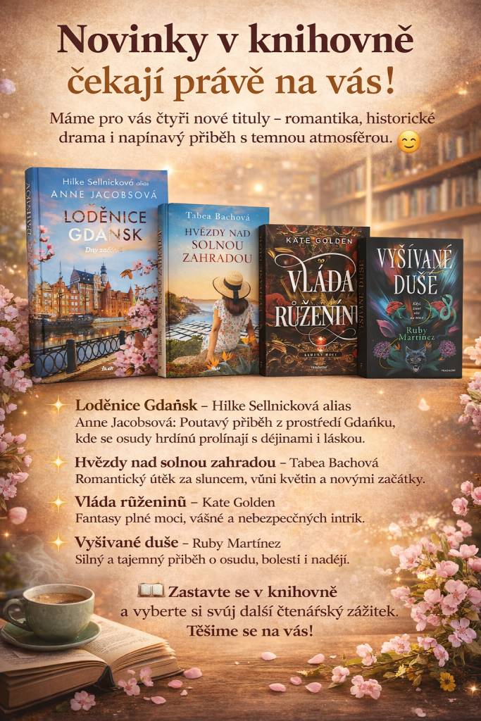 V naší knihovně jsme pro vás připravili čtyři nové tituly, které stojí za pozornost. Mezi nimi najdete romantiku, historické drama a napínavý příběh s temnou atmosférou, takže si každý může vybrat podle svého gusta.