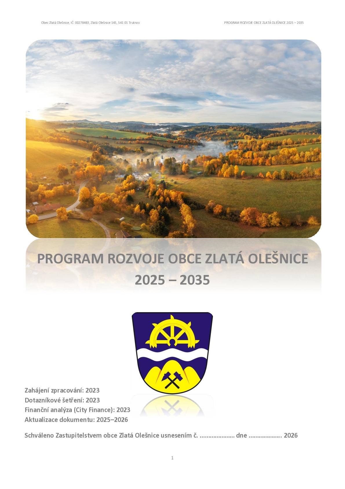 Na nejbližším zasedání zastupitelstva bude projednáván a schvalován Program rozvoje obce Zlatá Olešnice na období 2025–2035. Rádi bychom občanům stručně přiblížili, co tento dokument představuje a k čemu bude obci sloužit. Program rozvoje obce je strategický dokument, který vymezuje hlavní směry a priority dalšího rozvoje obce v delším časovém horizontu. Shrnuje témata a oblasti, kterým se obec chce věnovat, a vytváří rámec pro systematické a promyšlené kroky do budoucna. Jednotlivé záměry uvedené v dokumentu nejsou pevně danými projekty, ale představují přehled oblastí, na kterých chce obec postupně pracovat. Konkrétní projekty jsou vždy posuzovány a projednávány samostatně, s ohledem na aktuální potřeby obce, dostupné možnosti financování a celkovou situaci. Program rozvoje obce slouží zejména jako:   podklad pro dlouhodobé plánování rozvoje obce,   rámec pro přípravu konkrétních projektů,   nástroj pro podávání žádostí o dotační podporu,   opora pro systematické řízení obce.   Dokument vychází ze skutečného stavu obce, z již realizovaných investic i z dlouhodobé práce na zlepšování kvality života v obci. Zohledňuje velikost obce, její charakter i reálné možnosti dalšího rozvoje. Program rozvoje obce je k dispozici přílohou, občané mají možnost se s ním před zasedáním zastupitelstva seznámit. Eva Kmiećová, starostka