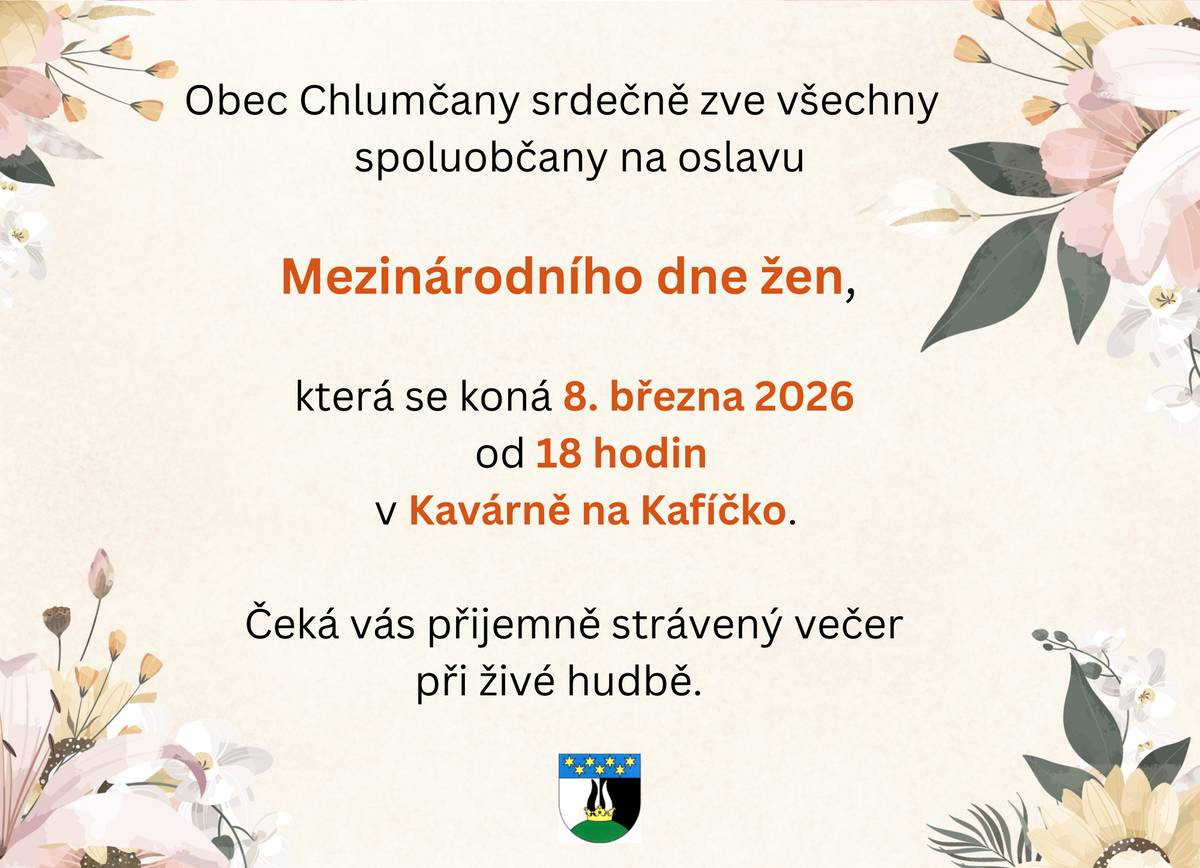 Obec Chlumčany srdečně zve na oslavu Mezinárodního dne žen dne 8. března 2026 od 18:00 hodin v kavárně Na Kafíčko.