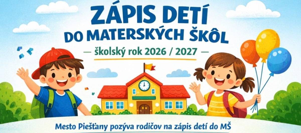 Mesto Piešťany oznamuje rodičom, že zápis detí do materských škôl v zriaďovateľskej pôsobnosti mesta pre školský rok 2026/2027 bude prebiehať v priebehu mesiaca máj 2026 prostredníctvom elektronickej prihlášky aj osobným podaním.