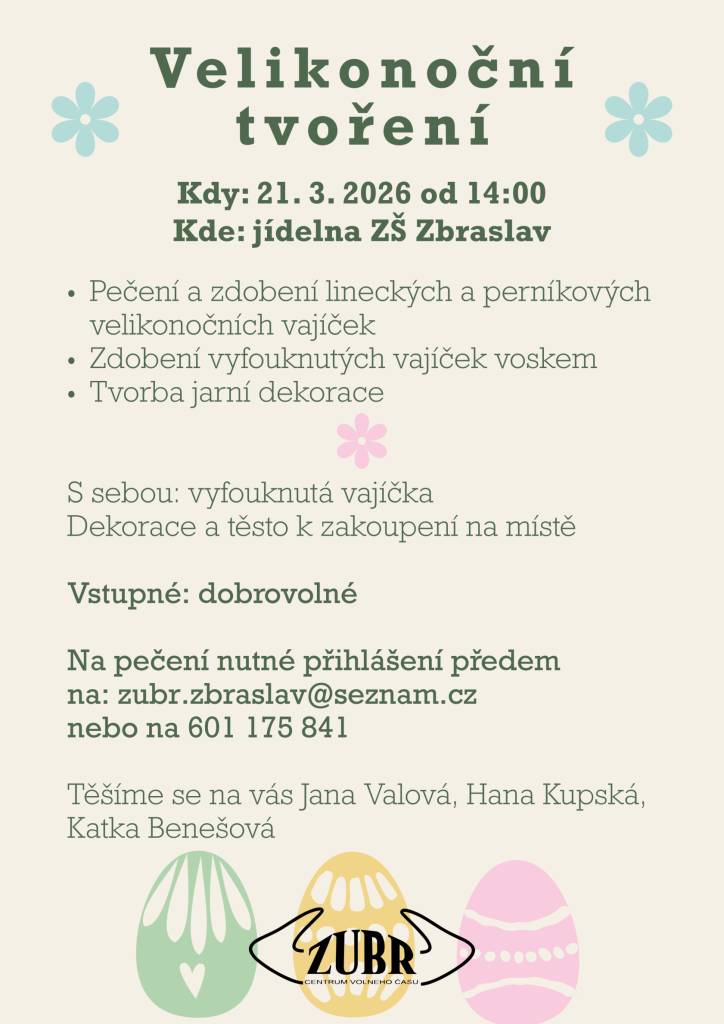 Zveme vás na Velikonoční tvoření 21.3.2026 od 14:00 hodin v jídelně ZŠ Zbraslav. Sebou vyfouknutá vajíčka, těsto k zakoupení na místě. Na pečení je nutné se přihlásit předem: zubr.zbraslav@seznam.cz, nebo na tel.: 601 175 841
