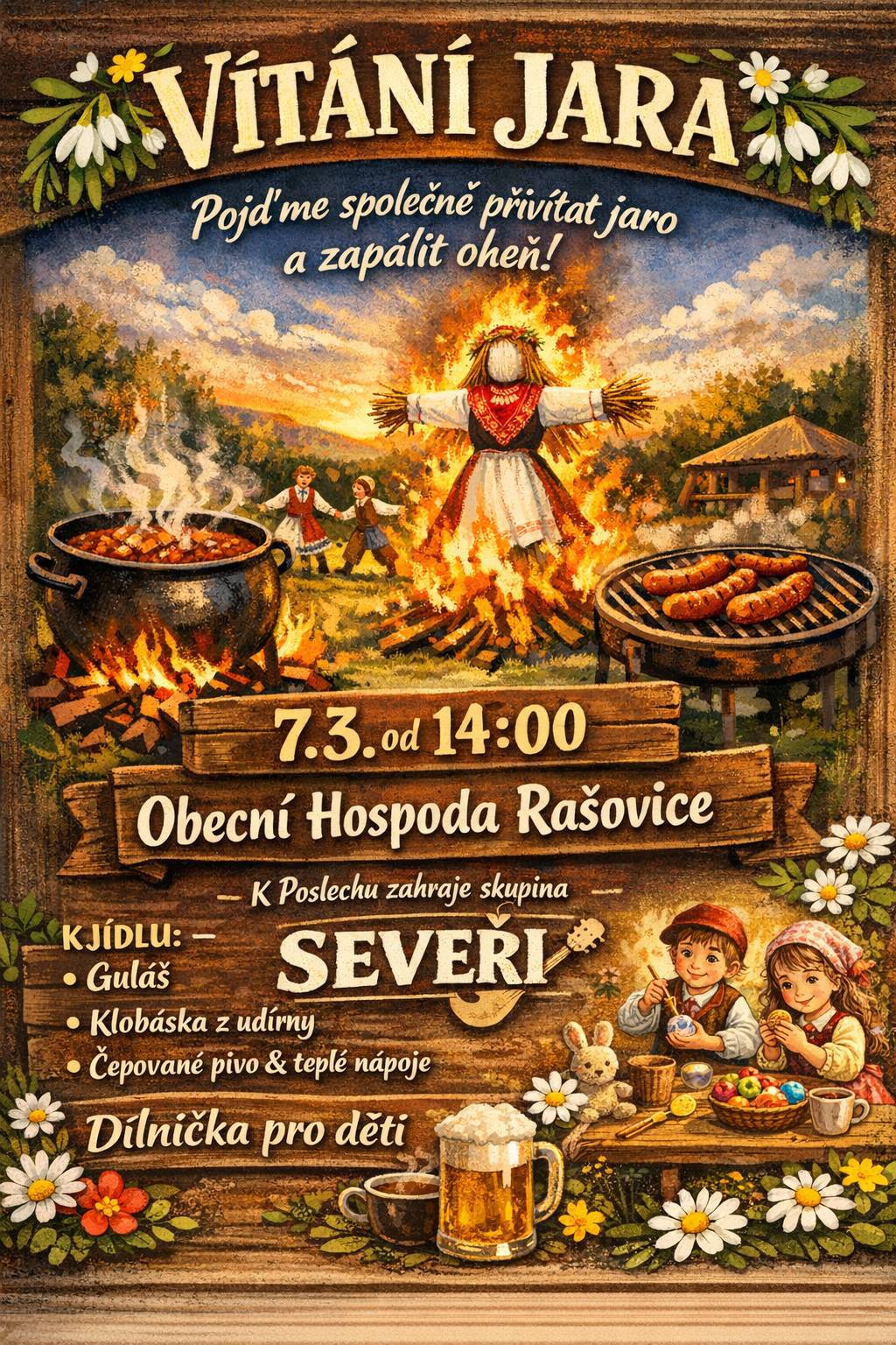 Obecní hospoda v Rašovicích Vás srdečně zve v sobotu  7.3.2026 od 14:00 hodin na vítání jara. K odpolednímu poslechu zahraje kytarová kapela Seveři. Těšit se můžete na klobásku z udírny nebo výborný guláš.