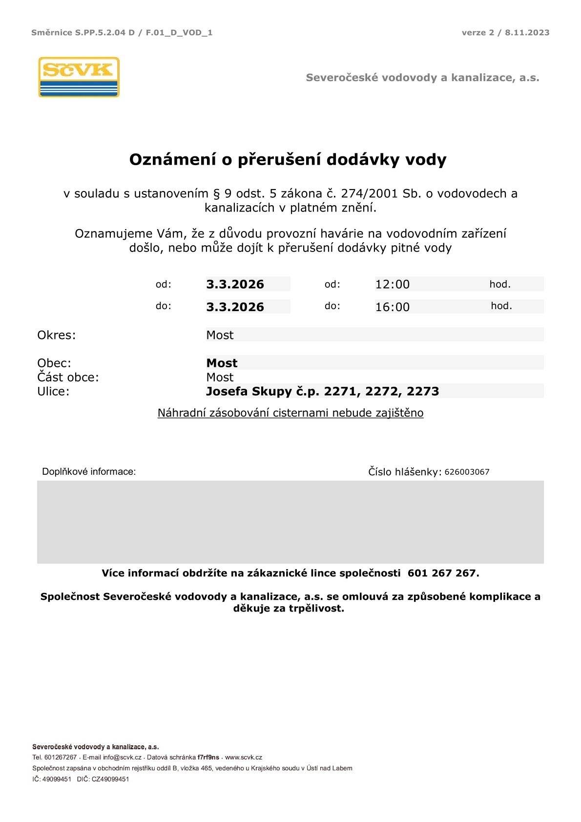 Oznamujeme Vám, že z důvodu provozní havárie na vodovodním zařízení ve Vaší lokalitě došlo, nebo může dojít dne 3. 3. 2026 v čase od 12:00 do 16:00 k přerušení dodávky pitné vody. Více informací naleznete v přiloženém letáku.