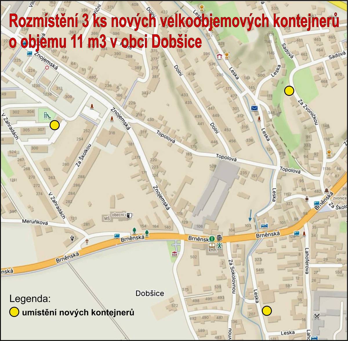 V obci jsou rozmístěny plastové hnědé nádoby/popelnice a hnědé plastové kontejnery na BIO odpad z domácností. Současně bylo v předchozích letech po obci rozmístěno 5 kovových kontejnerů o kapacitě á 3,4 m3 na BIO odpad ze zahrad. Chtěli bychom občany upozornit na dodržování obecných zásad k jejich využívání. Do hnědých plastových nádob vhazujte pouze BIO odpad nashromážděný ve vašich domácnostech-kuchyních. Nevhazujte do nich větvě a keře. Bohužel se to stává a takový občan pak jedním vhozeným keřem zaplní celou tuto nádobu! Pro keře-stromky (bez kořenových balů) či větve, tedy BIO odpad ze zahrad sloužily právě ty větší ocelové kontejnery rozmístěné na 5 místech v obci. Ovšem i ukládání do nich má svá pravidla. Větve by neměly mít průměr větší jak 5 cm a měly by být pokráceny-přeřezány na výrazně menší rozměr, než je délka kontejneru. Pokud budeme takto postupovat a nahromaděný materiál do nich pečlivěji nakládat, vejde se do kontejneru mnohem více odpadu. Někteří občané do nich vhazují i jiný odpad jako je stavební suť, cihly, mrtvá zvířata aj. - to není v žádném případě povoleno! I přes naše žádosti a upozornění, řada občanů nedodržovala pravidla a zahlcovala tyto kontejnery nepovoleným odpadem nebo stromy přesahující doporučený průměr a délku vzrůstu. Přitom mnohdy by postačovalo větve prostě nařezat na kratší délku. Některé kontejnery byly za jediný den vyváženy i více jak 3x(!), což bylo nad hranicí kapacity naší pracovní skupiny. Pro letošní rok tak bylo rozhodnuto, rozmístit po obci sice méně kontejnerů – celkem 3, ale o kapacitě á 11 m3. Celkový objem tak dosahuje 33 m3 oproti stávajícím 17 m3 (5 x 3,4 m3) – tedy bezmála jde o dvojnásobek kapacity!  Pokud se tato varianta osvědčí budeme v ní pokračovat, v krajním případě by vedení obce muselo zvážit, zdali svoz těchto kontejnerů neomezit nebo dočasně nezrušit jejich svoz, a to by neprospělo nikomu z nás (rozmístění nových 3 ks kontejnerů - viz přiložená mapka). Nejvhodnějším způsobem je při sekání trávy využití ekologického procesu tzv. mulčování, kdy vám posečená travní hmota slouží následně jako hnojivo a dále rostlinný odpad v maximální míře zkompostovat přímo na zahradě. Mnohým z vás obec před časem darovala k tomuto účelu domácí kompostéry. Od 9. dubna bude probíhat ve 14-ti denních intervalech (vždy ve čtvrtek) svoz bioodpadu dle rozpisu svozu odpadů v obci z plastových hnědých nádob a hnědých plastových kontejnerů. Od 4. března pak budou v obci nově instalovány, výše zmíněné, 3 kontejnery o kapacitě á 11 m3.   Věřím, že se těmito obecnými pravidly budeme v obci všichni řídit.