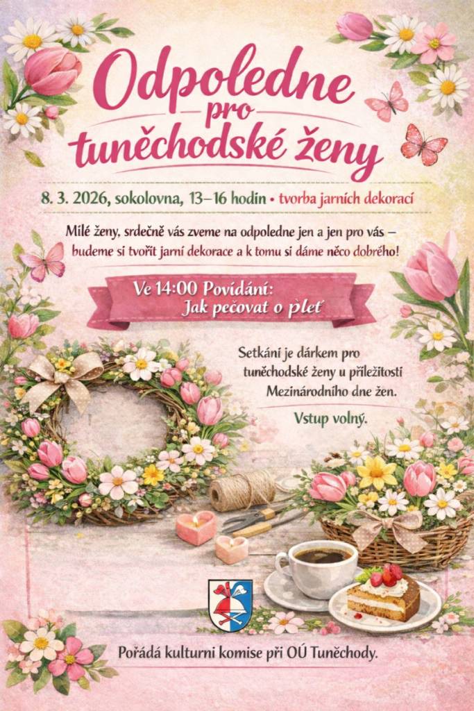 Při příležitosti Mezinárodního dne žen se bude konat v sokolovně od 13 do 16 hod „Odpoledne pro tuněchodské ženy“.