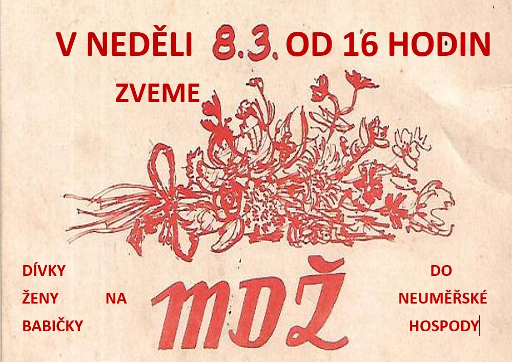 V neděli 8.března od 16 hodin zveme Vás ženy, babičky, dívky do Neuměřské hospody na posezení k oslavě MDŽ.  Těšíme se na Vás.