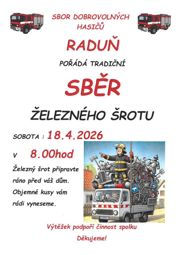 Sbor dobrovolných hasičů Raduň zve všechny občany na tradiční sběr železného šrotu, který se koná v sobotu 18. dubna 2026 od 8.00 hodin.