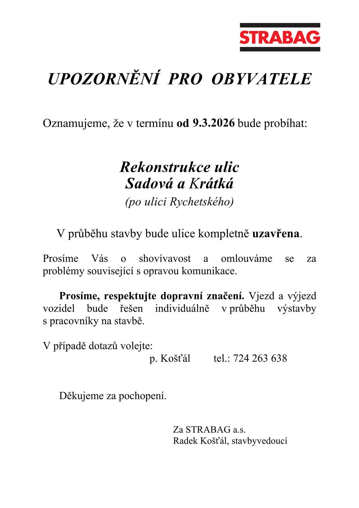 Oznamujeme, že v termínu od 9. 3. 2026 bude probíhat rekonstrukce ulic Sadová a Krátká (po ulici Rychetského).  V průběhu stavby bude ulice kompletně uzavřena.