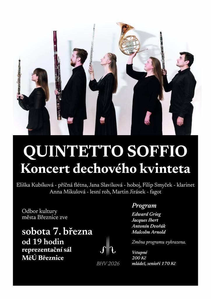 První letošní koncert v rámci cyklu Březnické hudební večery zahajujeme kvintetem Quintetto Soffio. PŘEDPRODEJ VSTUPENEK: v Infocentru Březnice, vstupné 200 Kč, mládež a senioři 170 Kč. Koncert se koná v reprezentačním sále MěÚ Březnice.