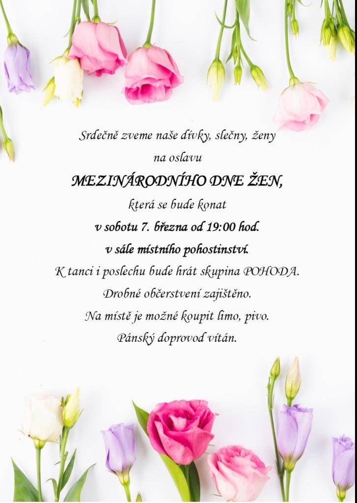 Srdečně zveme naše ženy, slečny a dívky na oslavu MDŽ. K tanci i poslechu bude hrát skupina POHODA. V sobotu 7.3.2026 začátek v 19:00 hodin. Těšíme se na vás!