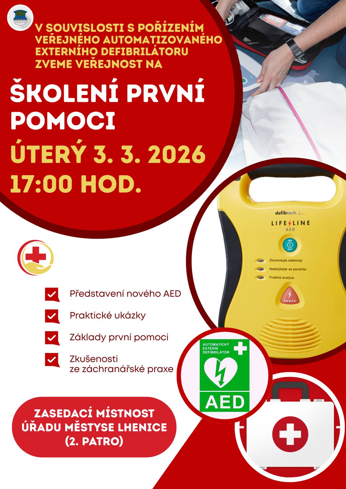 V souvislosti s pořízením automatizovaného externího defibrilátoru (AED), který je od ledna umístěn u vstupu do budovy úřadu městyse, pořádáme ŠKOLENÍ PRVNÍ POMOCI pro širokou veřejnost, kde se dozvíte nejen jak AED v případě potřeby použít, ale i další zajímavé rady k poskytování první pomoci. Školení se uskuteční v úterý 3. března od 17 hod. ve 2. patře Úřadu městyse Lhenice.