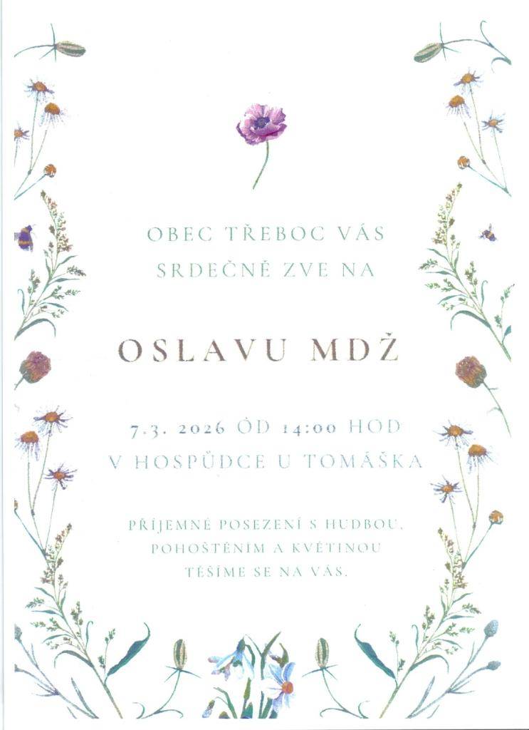 Obec Třeboc Vás zve srdečně zve na oslavu MDŽ, která se uskuteční  dne 7.3.2026 o 14:00 hodin v  Hospůdce U Tomáška.