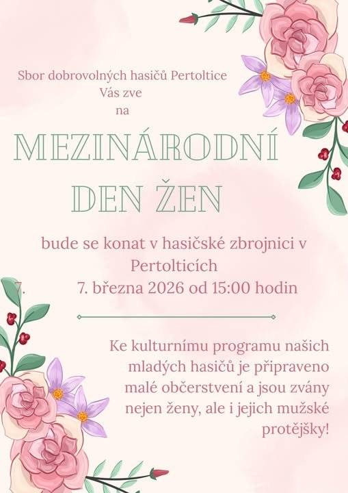 SDH Pertoltice srdečně zve všechny ženy i jejich protějšky k oslavám MEZINÁRODNÍHO DNE ŽEN. Dne 7. března 2026 od 15:000 hodin v hasičské zbrojnici.