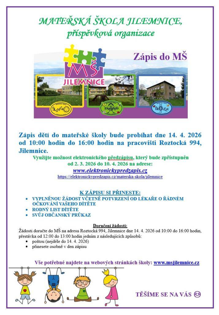 Mateřská škola Jilemnice zve rodiče budoucích školkáčků k zápisu pro školní rok 2026/2027.    14. dubna 2026  10:00 - 16:00  Roztocká 994, Jilemnice    Využít můžete také možnost elektronického předzápisu.