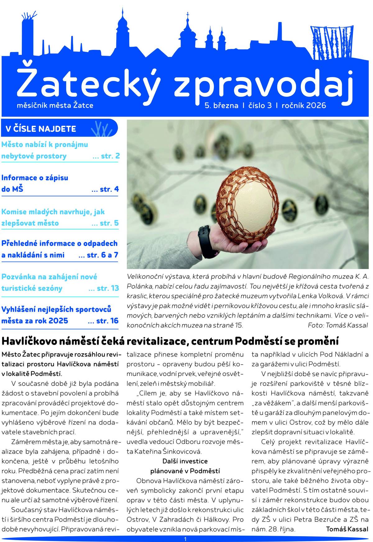 Březnové vydání Žateckého zpravodaje v těchto dnech roznášejí pracovníci České pošty do všech domácností v Žatci a místních částech. V digitální a chytré podobě si můžete zpravodaj přečíst na webu města: Chytrý zpravodaj - Žatec 03/2026